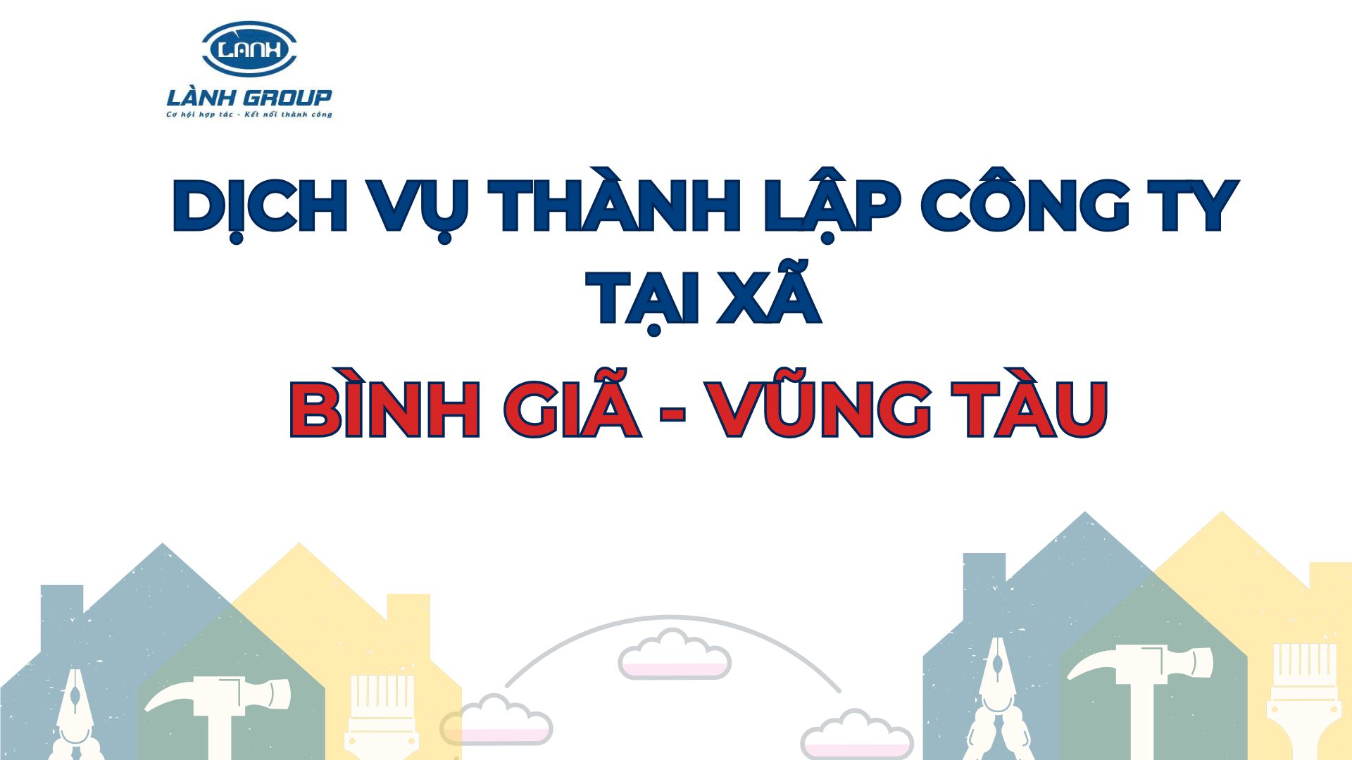 Thành lập công ty tại xã Bình Giã, huyện Châu Đức – trọn gói từ Lành Group