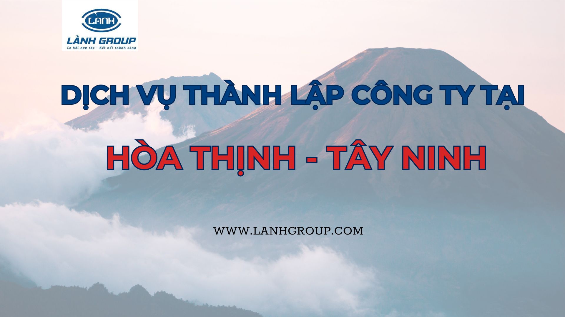 Dịch Vụ Thành Lập Công Ty Tại Xã Hòa Thịnh, Châu Thành, Tây Ninh – Trọn Gói & Chuyên Nghiệp từ Lành Group