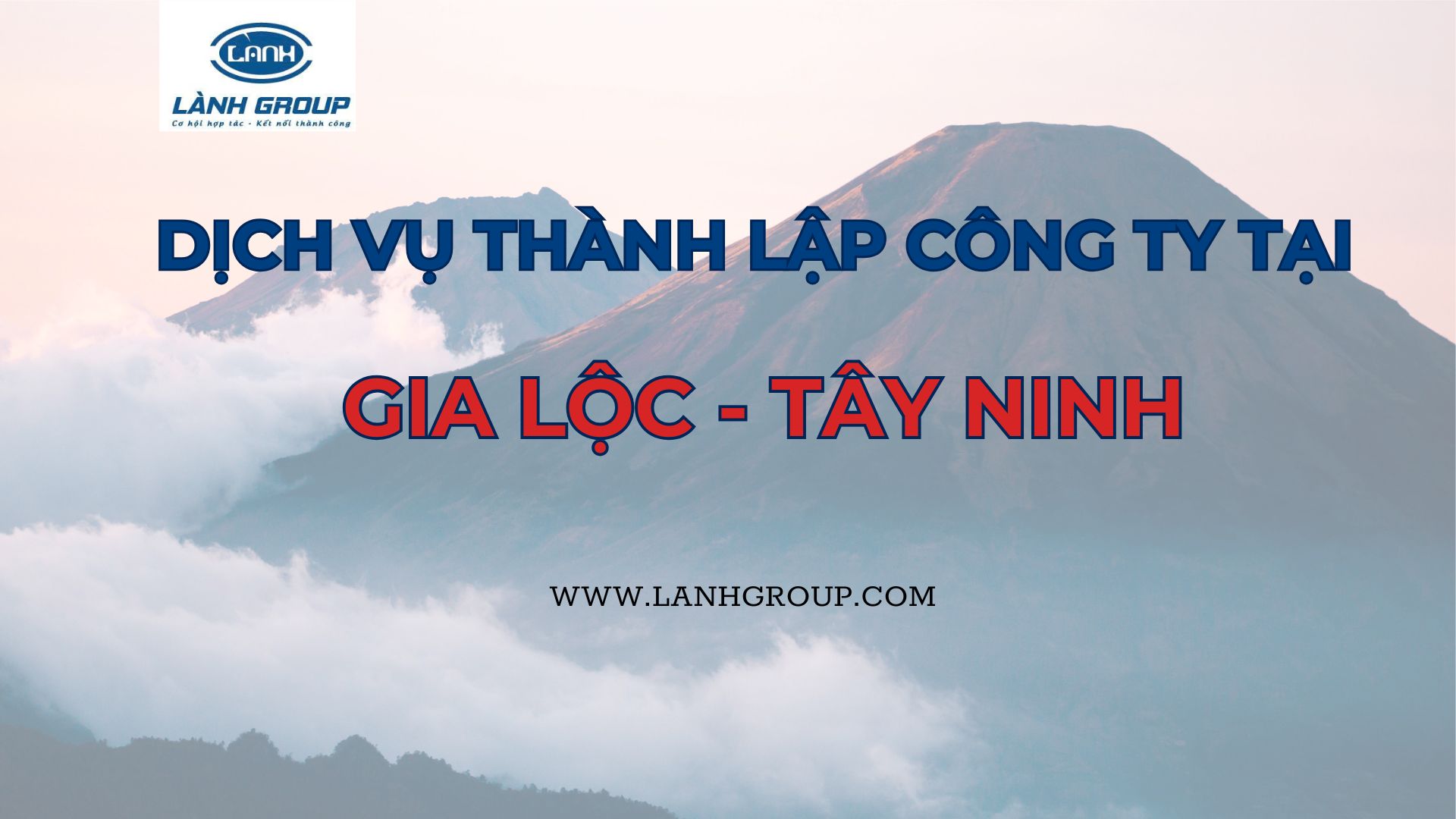 Dịch Vụ Thành Lập Công Ty Tại Gia Lộc, Tây Ninh – Trọn Gói, Chuyên Nghiệp từ Lành Group