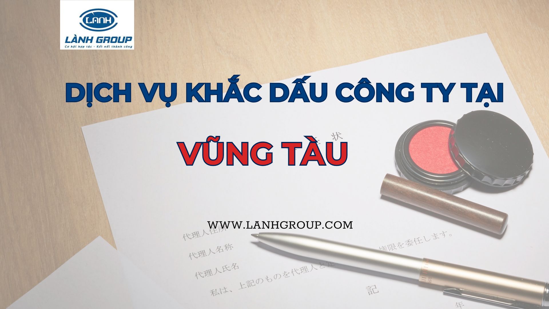 DỊCH VỤ KHẮC DẤU CÔNG TY, DẤU TRÒN, DẤU CHỮ KÝ TẠI PHƯỜNG VŨNG TÀU - LÀNH GROUP