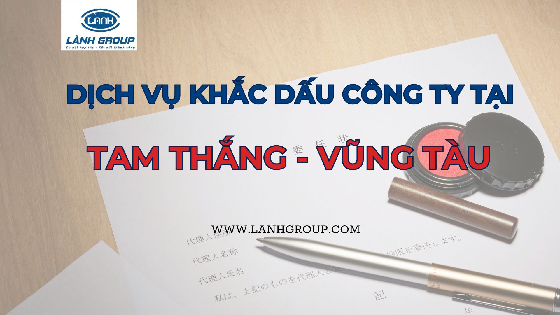 DỊCH VỤ KHẮC DẤU CÔNG TY UY TÍN, TIẾT KIỆM TẠI PHƯỜNG TAM THẮNG – VŨNG TÀU - LÀNH GROUP 
