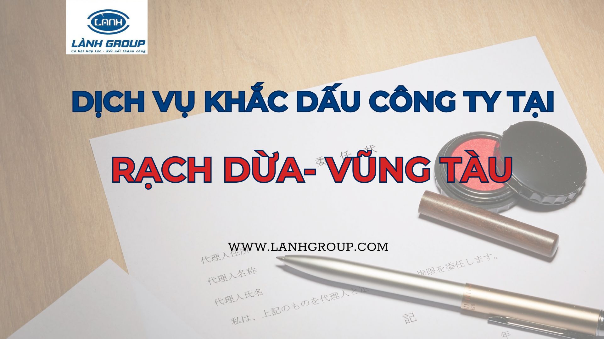 Dịch Vụ Khắc Dấu Mộc Lấy Liền – Lành Group Tại Phường Rạch Dừa, Vũng Tàu