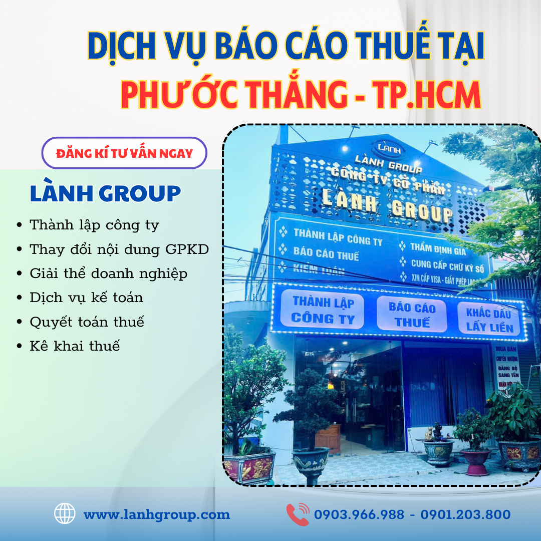 Dịch Vụ Báo Cáo Thuế Tại Phường Phước Thắng, TP. Hồ Chí Minh – Lành Group: Đối Tác Thuế Uy Tín Của Mọi Doanh Nghiệp