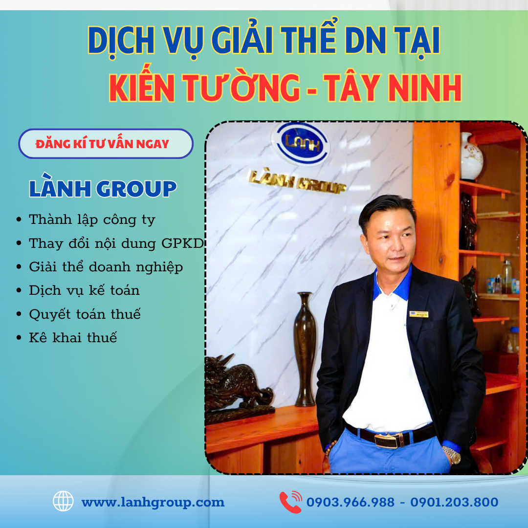 Dịch Vụ Giải Thể Doanh Nghiệp Tại Phường Kiến Tường, Tây Ninh – Lành Group Tây Ninh Hỗ Trợ Nhanh, Đúng Luật, Uy Tín