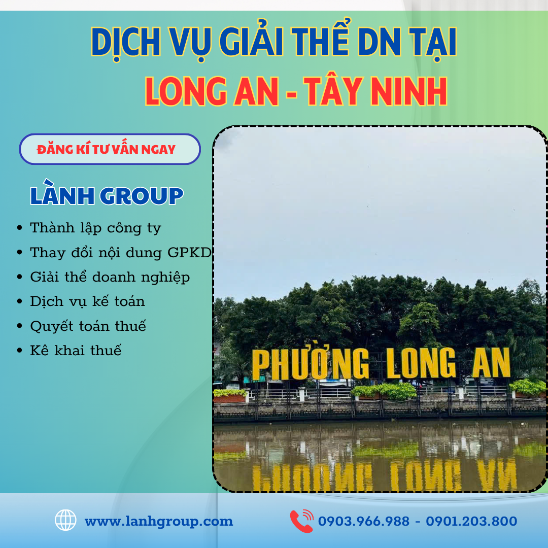 Dịch Vụ Giải Thể Doanh Nghiệp Tại Phường Long An, Tây Ninh – Lành Group Tây Ninh Hỗ Trợ Tận Nơi, Nhanh Gọn, Đúng Luật