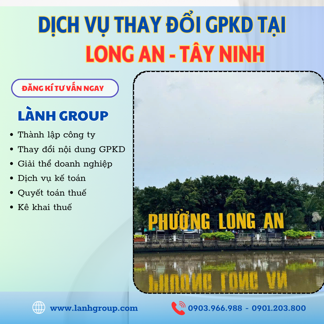 Dịch Vụ Thay Đổi Giấy Phép Kinh Doanh Tại Phường Long An, Tây Ninh – Lành Group Hỗ Trợ Toàn Diện