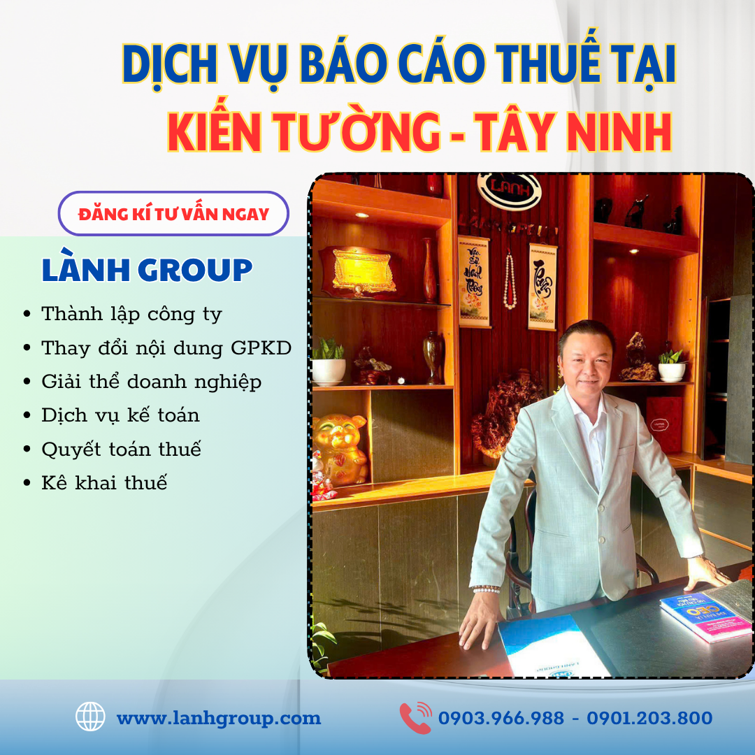 Dịch Vụ Báo Cáo Thuế Tại Phường Kiến Tường, Tây Ninh – Giải Pháp Thuế Chính Xác Và Hiệu Quả Từ Lành Group