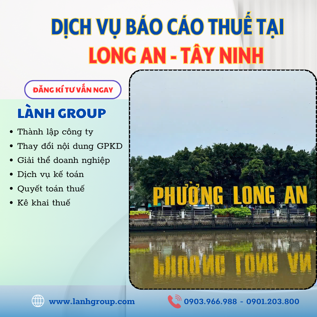 Dịch Vụ Báo Cáo Thuế Tại Phường Long An, Tây Ninh – Giải Pháp Kế Toán Toàn Diện Từ Lành Group