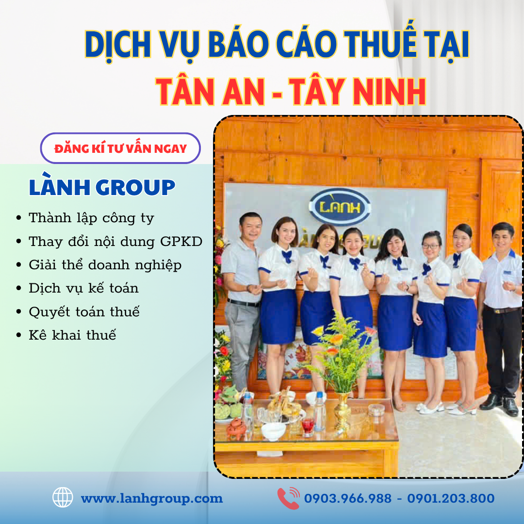 Dịch Vụ Báo Cáo Thuế Tại Phường Tân An, Tây Ninh – Giải Pháp Thuế Toàn Diện Từ Lành Group