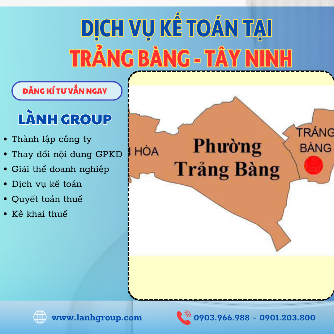 Dịch Vụ Kế Toán Tại Phường Trảng Bàng, Tây Ninh – Lành Group Tây Ninh Đối Tác Kế Toán Tin Cậy Cho Doanh Nghiệp