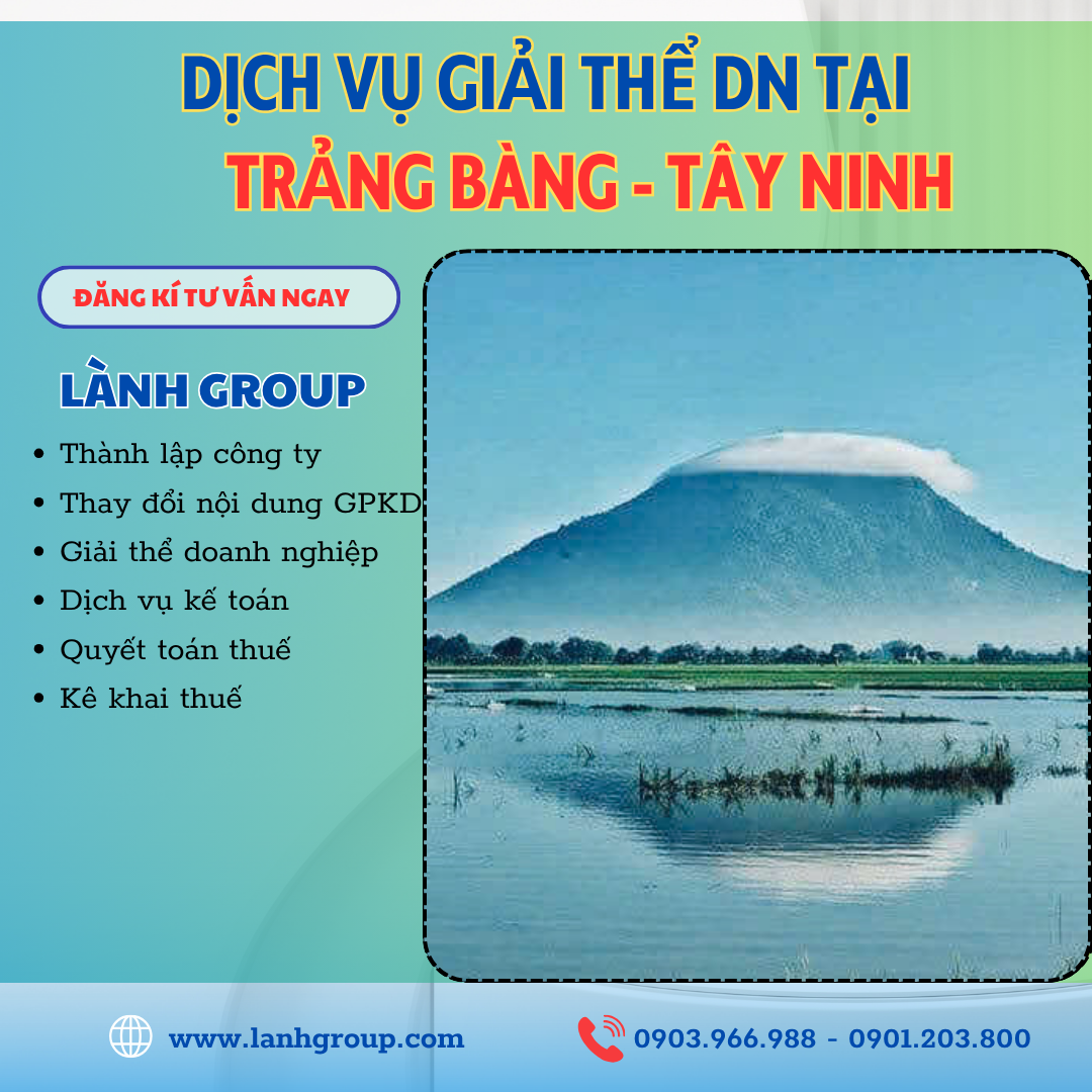 Dịch Vụ Giải Thể Doanh Nghiệp Tại Phường Trảng Bàng, Tây Ninh – Lành Group Tây Ninh Hỗ Trợ Tận Tâm, Đúng Luật