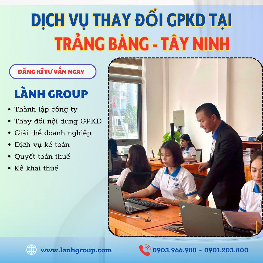 Dịch Vụ Thay Đổi Giấy Phép Kinh Doanh Tại Phường Trảng Bàng, Tây Ninh – Uy Tín & Nhanh Chóng Tại Lành Group Tây Ninh