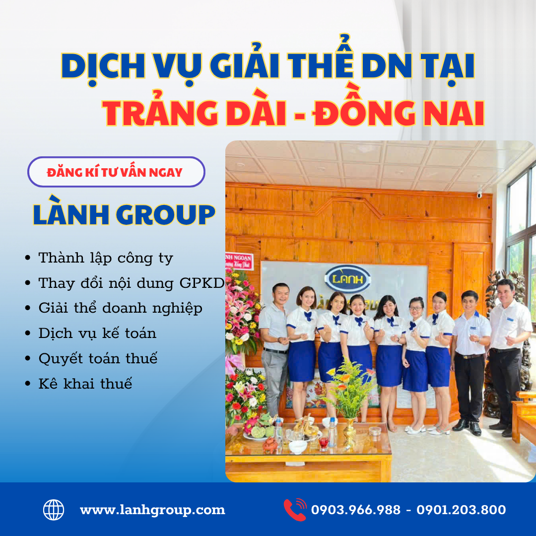 Dịch Vụ Giải Thể Doanh Nghiệp Tại Phường Trảng Dài, Đồng Nai – Uy Tín, Nhanh Chóng, Tận Tâm | Lành Group Biên Hòa