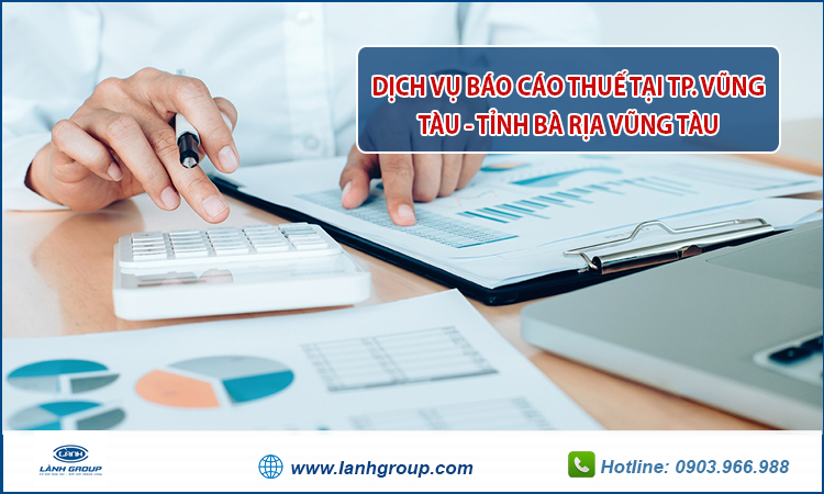Dịch vụ Báo cáo thuế tại Thành phố Vũng Tàu, Tỉnh Bà Rịa - Vũng Tàu