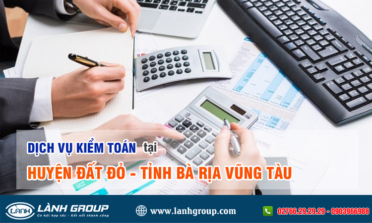 Dịch vụ kiểm toán tại Huyện đất đỏ, Tỉnh Bà Rịa - Vũng Tàu
