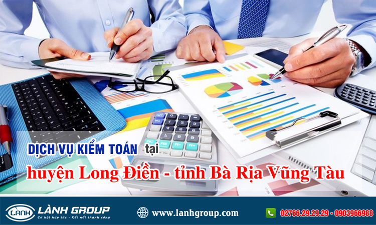 Dịch vụ kiểm toán tại Huyện Long Điền, Tỉnh Bà Rịa – Vũng Tàu
