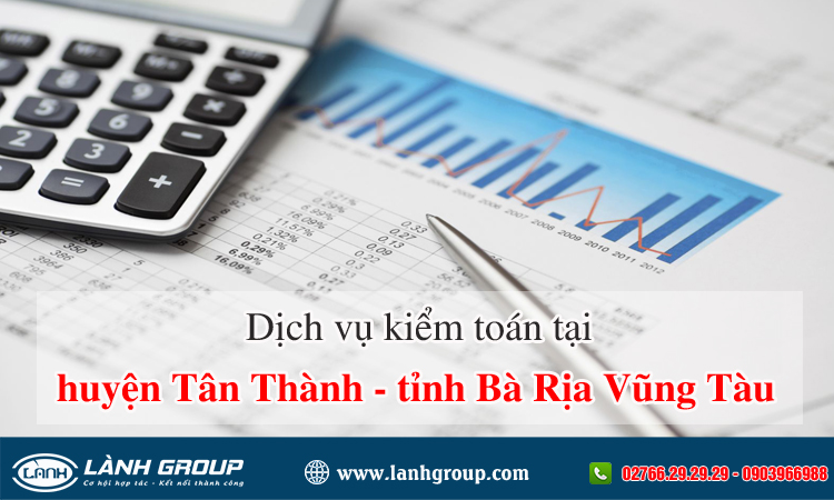 Dịch vụ Kiểm toán tại huyện Tân Thành, tỉnh Bà Rịa – Vũng Tàu