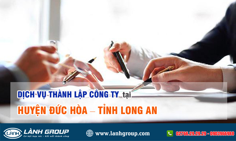 Dịch vụ thành lập công ty tại huyện Đức Hòa, Long An