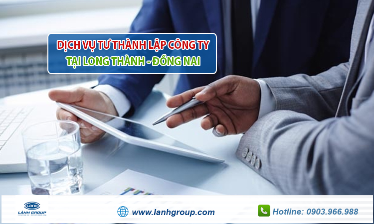 Dịch vụ thành lập công ty tại Long Thành Đồng Nai